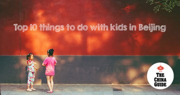 Top ten things to do with kids in Beijing